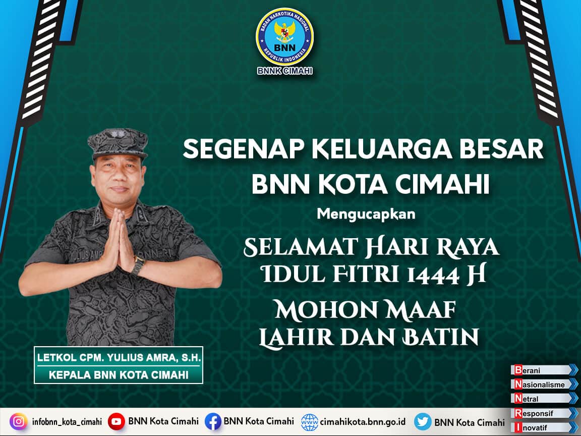 BNN KOTA CIMAHI MENGUCAPKAN SELAMAT HARI RAYA IDUL FITRI 1444 H BNN KOTA CIMAHI MENGUCAPKAN SELAMAT HARI RAYA IDUL FITRI 1444 H