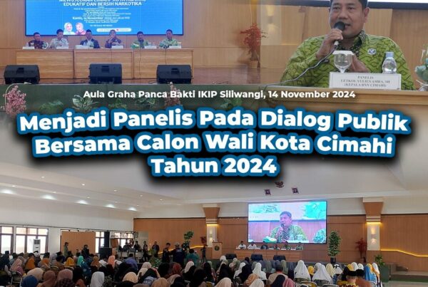 Dialog Publik Bersama Calon Walikota Cimahi dengan Tema “Mewujudkan Cimahi Kota Agamis, Edukatif dan Bersih Narkotika”